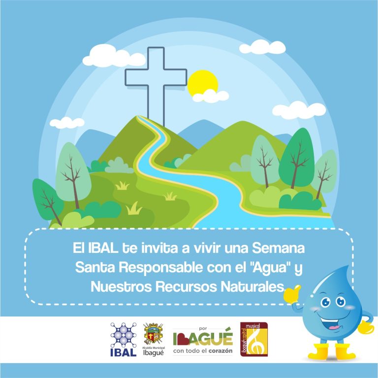 El IBAL te invita a vivir una Semana Santa Responsable con el “Agua” y Nuestros Recursos Naturales.